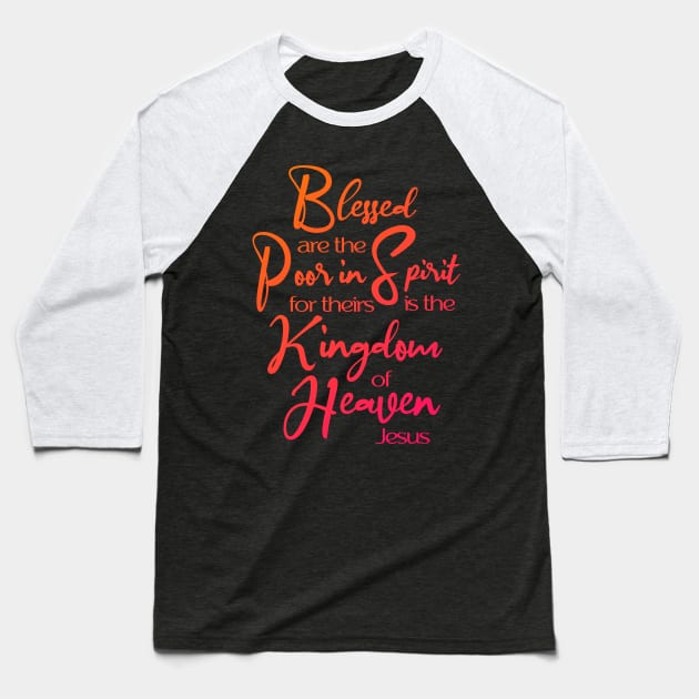 Beatitudes, Blessed Are, Sermon on the Mount, Jesus Quote Baseball T-Shirt by AlondraHanley